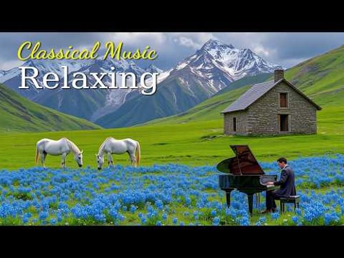Classical Music Connects the Heart to Peace - Beethoven, Mozart, Bach, Tchaikovsky, Schubert