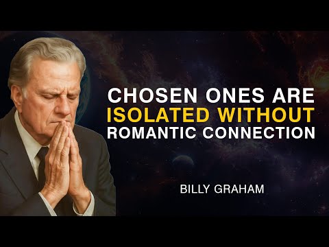 Why God Holds Back Love Until the Right Moment — The Truth for His Chosen Ones | Billy Graham