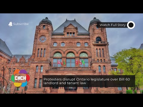 Protesters disrupt Ontario legislature over Bill 60 landlord and tenant law