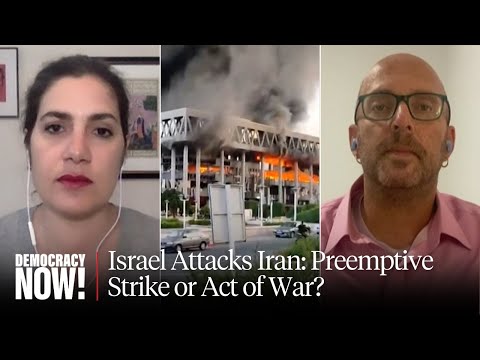 Preemptive Strike or Act of War? Israel Attacks Iran Amid Sinking Global Support for Assault on Gaza