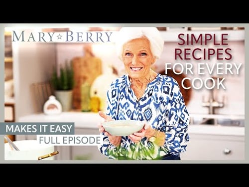 Simple Recipes for Every Cook | Mary Berry Makes It Easy | Full Season | Mary Berry