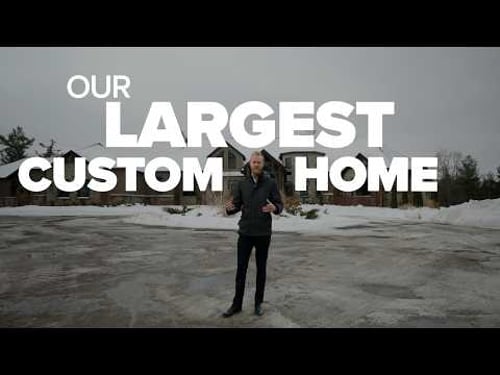 Our Largest Custom Home Build