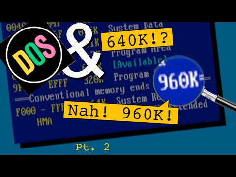 Mastering DOS Memory, Part 2: 960K Conventional Memory for DOS!