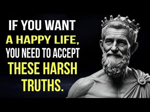 12 Harsh Truths You Need To Accept To Live a Happy Life | STOICISM