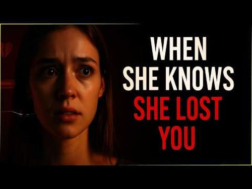 How WOMEN TREAT YOU When They KNOW THEY’VE LOST YOU | Stoic Station