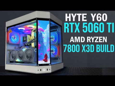 Bulding an Amd Ryzen 7 7800X3d RTX 5060Ti 16GB Hyte Y60 Gaming and 3D Rendering Pc