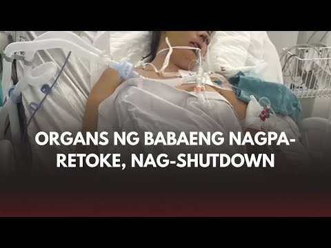 Organs ng babaeng nagpa-retoke ng ilong at pilikmata, nag-shutdown!