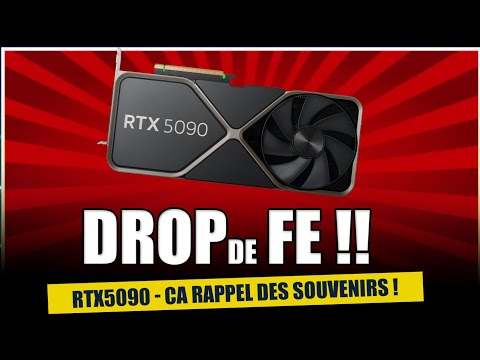 DROP de FE ! (pénurie de RTX 5090 ), ca me rappel des souvenirs =)