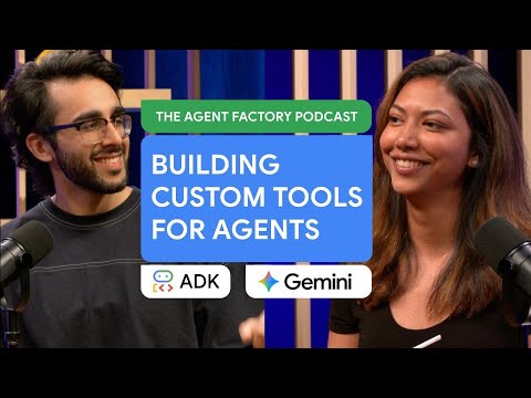 Building custom tools for agents | The Agent Factory Podcast