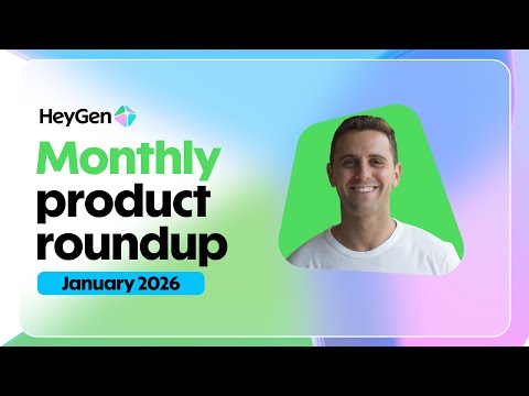 HeyGen Monthly Product Roundup: January 2026
