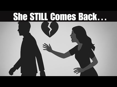 Why She Always Returns to the Man Who Walked Away