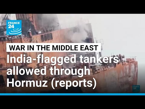 Iran to allow India-flagged tankers to pass through Strait of Hormuz (reports) • FRANCE 24 English