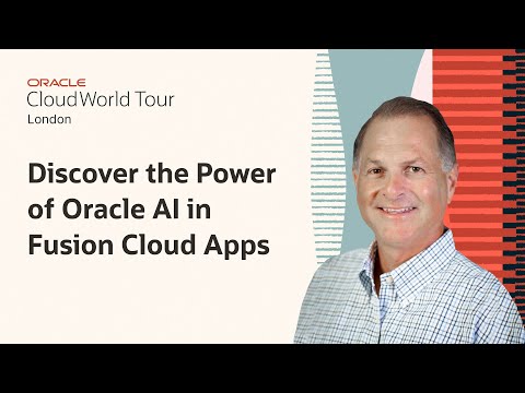 Discover the Power of Oracle AI in Fusion Cloud Apps: CloudWorld London