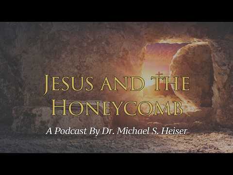 Jesus And The Honeycomb - Dr. Michael Heiser