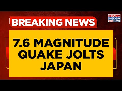 7.6 Magnitude Quake Jolts Japan; Tsunami Warning Issued After Massive Tremor | Breaking News