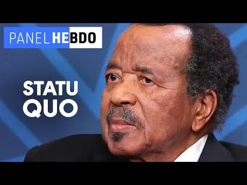Cameroun : Retour au statu quo ? - Panel Hebdo