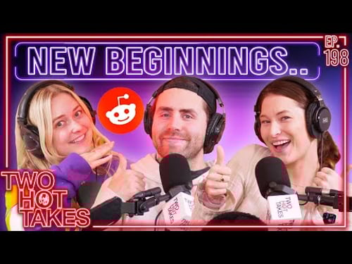 New Beginnings.. || Two Hot Takes Podcast || Reddit Stories