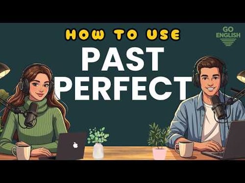 Learn English with Real Conversations Podcast | How to Use the Past Perfect Tense in English