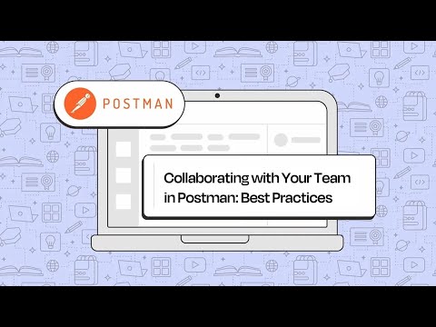 Collaborating with Your Team in Postman: Best Practices
