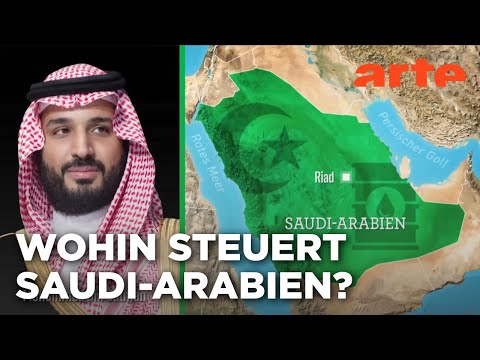 Saudi-Arabien: Bin Salman im Zentrum | Mit offenen Karten | ARTE
