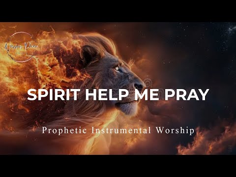 Prophetic Warfare Instrumental Worship/SPIRIT HELP ME PRAY/Background Prayer Music