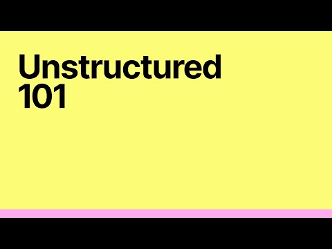 Webinar: Unstructured 101