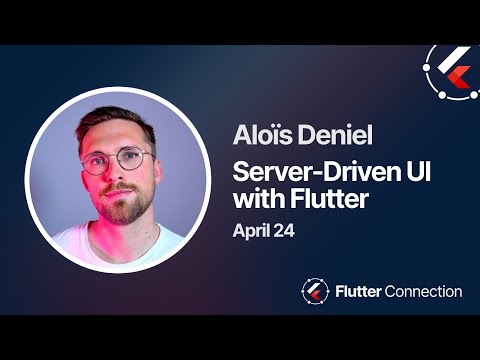 Flutter Connection 2024 - Aloïs Deniel - Server-Driven UI with Flutter