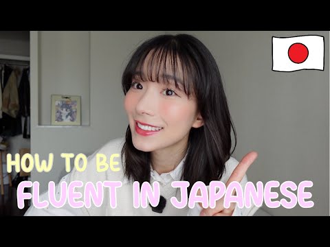 How to be fluent in Japanese - Best way to learn Japanese