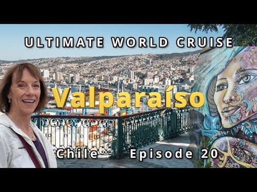 🌍 Ultimate World Cruise, Valparaiso Chile: Ep.20 | BZ Travel
