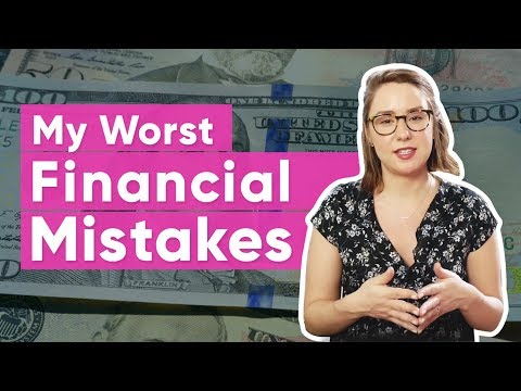 My 7 Worst Financial Decisions | The Financial Diet