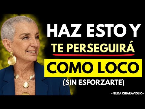 Cómo hacer que un hombre te persiga sin esfuerzo (con estos trucos mentales) | Nilda Chiaraviglio