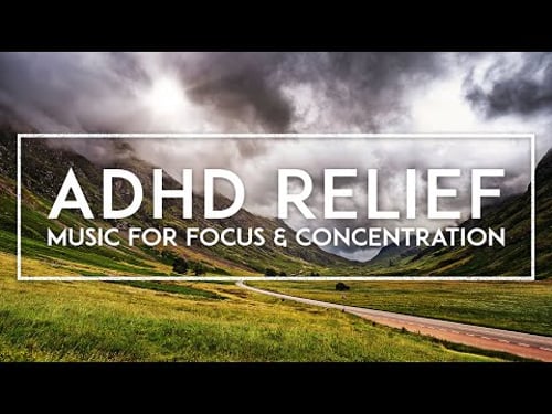 Relaxing Music For Focus And Concentration At Work - ADHD Intense Relief For Studying & Productivity