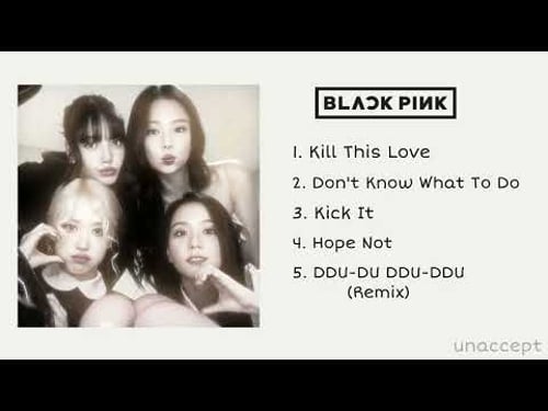 BLACKPINK {KILL THIS LOVE ALBUM} "Playlist 2026" π€π