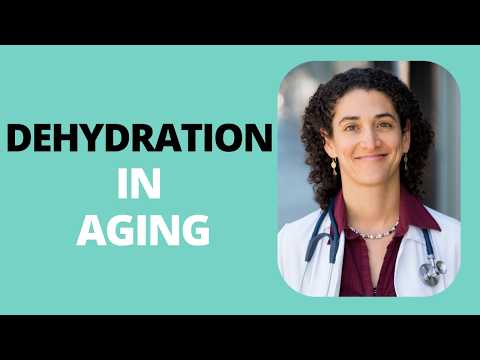 Dehydration in Older Adults: Symptoms, Treatment, & Prevention
