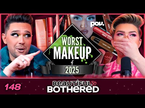 The 2025 WORST Makeup Awards! | BEAUTIFUL and BOTHERED | Ep. 148
