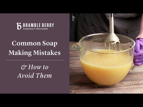 Common Soap Making Mistakes & How to Avoid Them | Bramble Berry