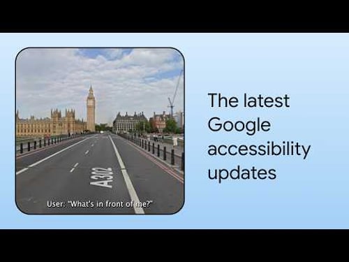 What’s New in Google Accessibility | Episode 11