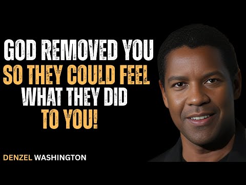 God Removed You So They Could Feel What They Did To You! #motivation #inspiration #denzelwashington