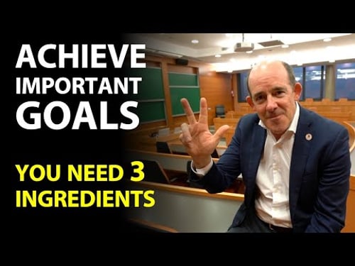 To Achieve Important Goals... You Need 3 Ingredients