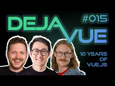 DejaVue #E015 - Ten Years of Vue.js (with Evan You)