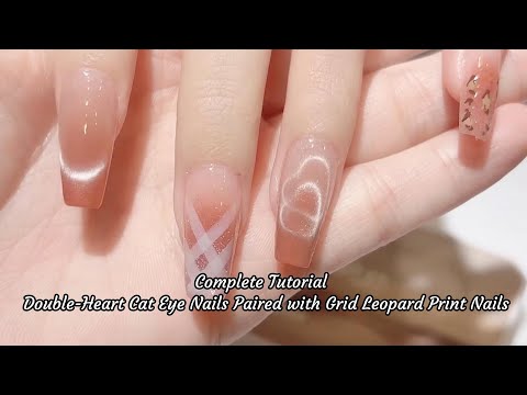 Complete Tutorial | 💕Double-Heart Cat Eye Nails Paired with Grid Leopard Print Nails #nails #nailart