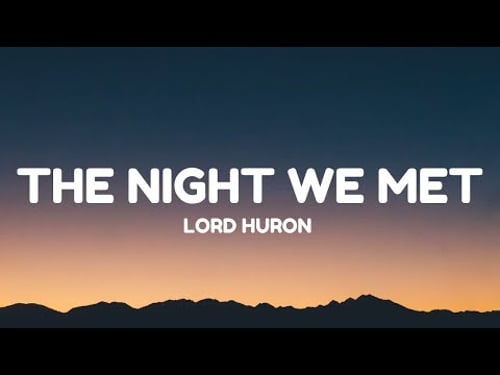 Lord Huron - The Night We Met (Lyrics)