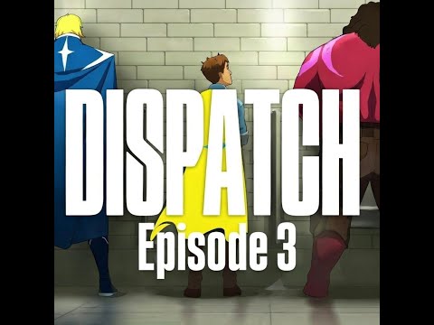 Dispatch Episode 3
