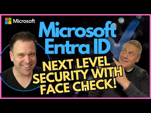 Microsoft Entra ID Next Level Security with Face Check