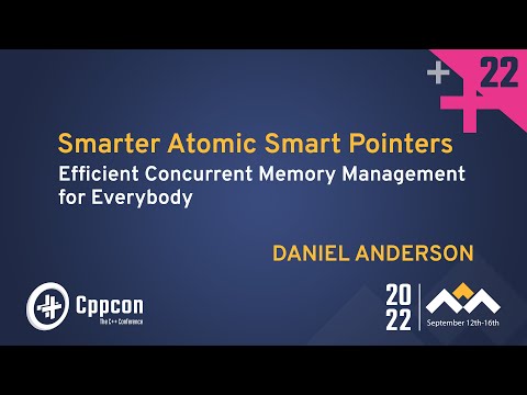 Smarter Cpp Atomic Smart Pointers - Efficient Concurrent Memory Management - Daniel Anderson CppCon