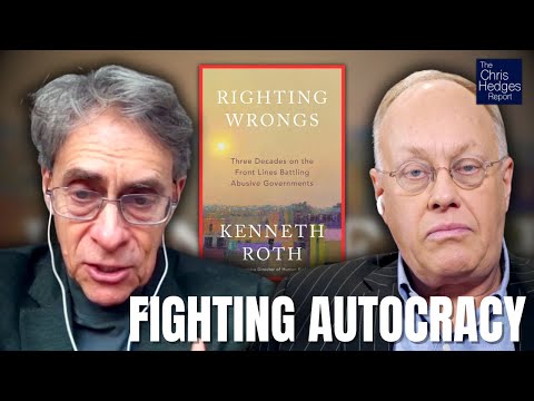 Righting Wrongs (w/ Kenneth Roth) | The Chris Hedges Report