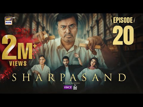 SharPasand Episode 20 | 11 Dec 2025 | ARY Digital Drama