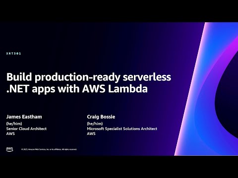 AWS re:Invent 2023 - Build production-ready serverless .NET apps with AWS Lambda (XNT301)