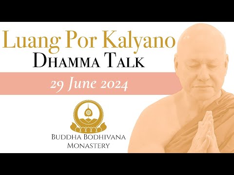 Knowing The Truth Ends Suffering by Tan Ajahn Kalyano 29 June 2024
