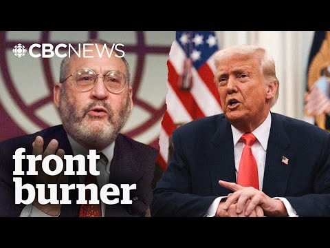 Nobel-winning economist Joseph Stiglitz on Trump, tariffs and democracy | Front Burner